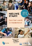 Rijneveld, Marinde, Wilschut, Marjolein, Brink, Anna van den, Pauw, Jolijn, Segers, Ineke - Nieuwe Start! Aan het werk in Nederland
