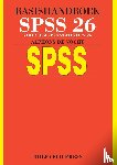 Vocht, Alphons de - Basishandboek SPSS 26 - voor SPSS 26 & SPSS Subscription