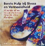 Schaper, F. - Eerste Hulp bij Stress en Vermoeidheid