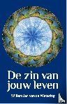 Wetering, Willem Jan van de - De zin van jouw leven