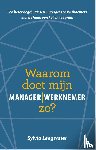 Leegwater, Sylvia - Waarom doet mijn manager | werknemer zo?