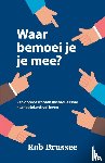 Brussee, Rob - Waar bemoei je je mee?