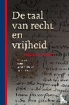 Vries, Oebele - De taal van recht en vrijheid - studies over middeleeuws Friesland