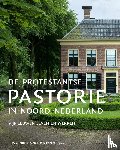 Bijleveld, Nikolaj - De protestantse pastorie in Noord-Nederland