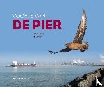 Helm, Jelle van der, Groenendijk, Dick, Slaterus, Roy - Vogels van de Pier