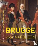 Anseeuw, Henk, Anseeuw, Jan, Gevaert, Bert - Brugge voor Napoleon