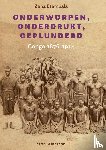 Etambala, Zana Mathieu - Onderworpen, onderdrukt, geplunderd - Congo 1876-1914