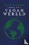 Leenaert, Tobias - Naar een vegan wereld 