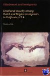 Ecke, Jolanda van - Attachment and Immigrants - emotional security among Dutch and Belgian Immigrants in California, U.S.A.