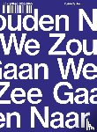  - We zouden naar zee gaan