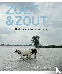 Metz, Tracy, Heuvel, Maartje van den - Zoet&zout - water en de Nederlanders