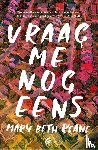 Keane, Mary Beth - Vraag me nog eens