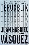 Vásquez, Juan Gabriel - De terugblik