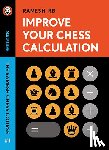 RB, Ramesh - Improve Your Chess Calculation