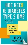 Taylor, Roy - Hoe keer je diabetes type 2 om?