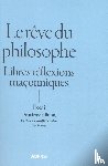 Somers, Jean - Le reve du philosophe - libres réflexions maçonniques
