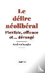 Verhaege, Paul - Le delire neoliberal - flexible, effi cace et derange