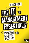 Doom, Claude - The IT Management Essentials - Delivering Business Value