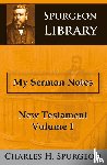 Spurgeon, Charles Haddon - My sermon notes