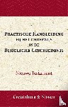 Creutzberg, L.H.F., Creutzberg, K.F., Nissen, J. - Practische Handleiding bij het Onderwijs in de Bijbelsche Geschiedenis