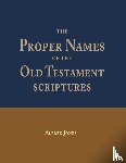 Jones, Alfred - The Proper Names of the Old Testament Scriptures