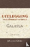 Calvijn, J. - Uitlegging op den Zendbrief van Paulus aan de Galaten