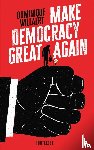 Willaert, Dominique - Make Democracy Great Again
