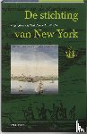 Wieder, F.C. - De stichting van New York - Stichting van de stad Nieuw-Amsterdam op Manhattan in 1625