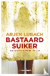Lubach, Arjen - Bastaardsuiker