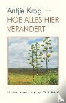 Krog, Antjie - Hoe alles hier verandert