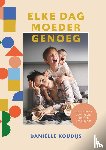 Koudijs, Daniëlle - Elke dag moeder genoeg
