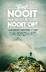 Steen, Mattheus van der - Geef nooit, maar dan ook nooit op!