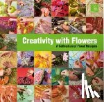 Benjamin, Per, Sluis, Max van de - Creativity with Flowers - A collection of floral recipes