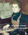 Verleysen, Catherine - Maurice Denis et la Belgique, 1890-1930