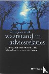 IJzermans, Theo - Omgaan met weerstand in adviesrelaties - gesprekstechnieken voor coaches, hulpverleners en andere adviseurs