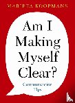 Koopmans, Marieta - Am I making myself clear? - communication tips