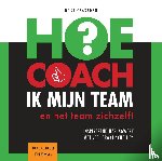 Crasborn, Joost - Hoe coach ik mijn team - en het team zichzelf