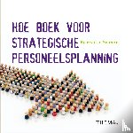 Moonen, Hanneke - Hoe boek voor strategische personeelsplanning
