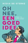 Sterke, Misha de - Oh nee, een goed idee