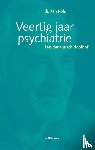 Pols, Jan - Veertig jaar psychiatrie - een dynamisch doolhof