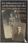 Heller, C. - De oorlogsbrieven van Unteroffizier Carl Heller - geschreven tijdens de Eerste Wereldoorlog