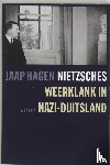 Hagen, J. - Nietzsches weerklank in Nazi-Duitsland