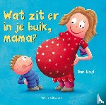 Lloyd, S. - Wat zit er in je buik, mama?