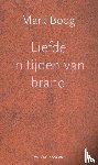 Boog, Mark - Liefde in tijden van brand