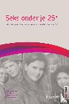 Graaf, Hanneke de, Kruijer, Hans, Acker, Joyce van, Meijer, Suzanne - Seks onder je 25e - seksuele gezondheid van jongeren in Nederland anno 2012