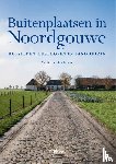 Broeke, Martin van den - Buitenplaatsen in Noordgouwe - hofsteden, lusthoven en landhuizen