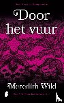 Wild, Meredith, Textcase - Door het vuur