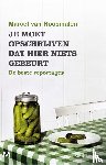 Roosmalen, Marcel van - Je moet opschrijven dat hier niets gebeurt