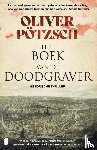 Pötzsch, Oliver - Het boek van de doodgraver