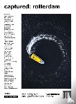 Geneugelijk, Roy - Captured: Rotterdam